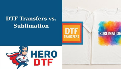 DTF Transfers vs. Sublimation: A Complete Comparison Guide