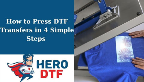 How to Press DTF Transfers in 4 Simple Steps